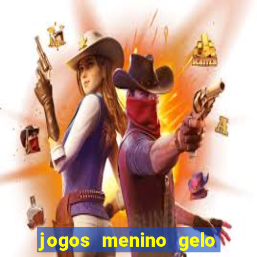 jogos menino gelo menina lava